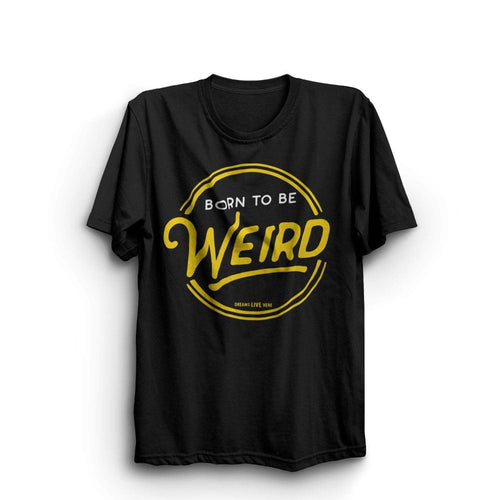 Dreams Live Here T-Shirt Born to be Weird • Unisex